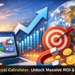 Facebook Ads Cost Calculator: Unlock Massive ROI & Global Success (2026)